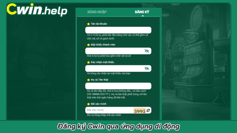 Đăng ký Cwin thành công 100% - Mẹo để có tài khoản Cwin Đăng ký Cwin qua ứng dụng di động