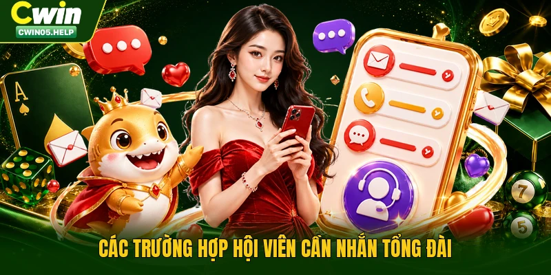Các trường hợp hội viên cần nhắn tổng đài