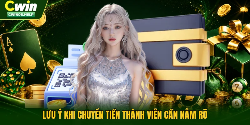 Lưu ý khi chuyển tiền thành viên cần nắm rõ