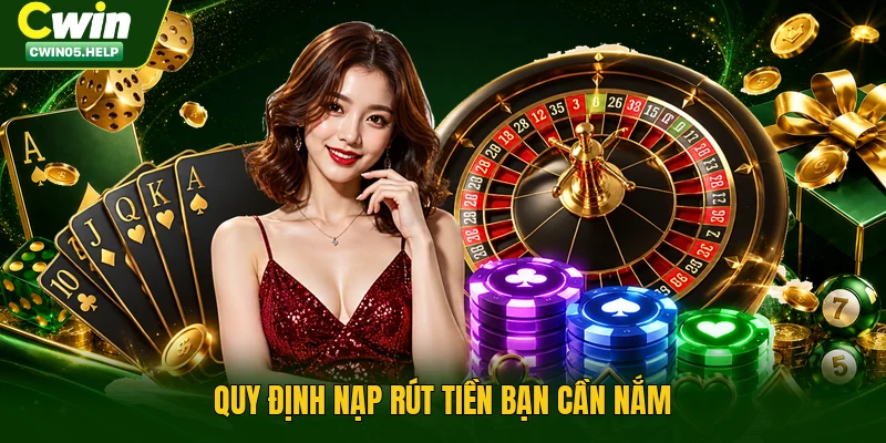Quy định nạp rút tiền bạn cần nắm