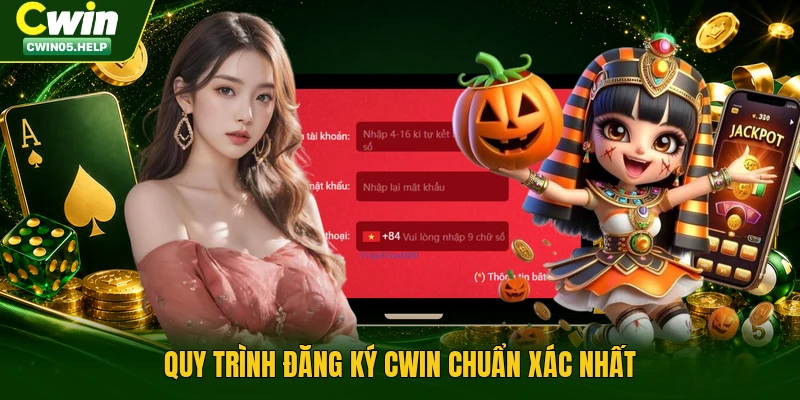 Quy trình đăng ký Cwin chuẩn xác nhất