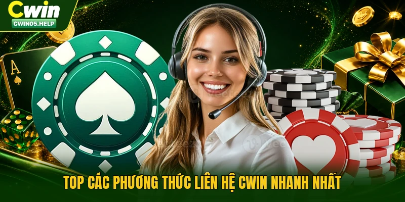 Top các phương thức liên hệ Cwin nhanh nhất