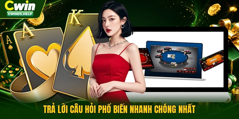 Trả lời câu hỏi phổ biến nhanh chóng nhất